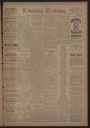 Evening Tribune. (Galveston, Tex.), Vol. 9, No. 64, Ed. 1 Friday, January 25, 1889