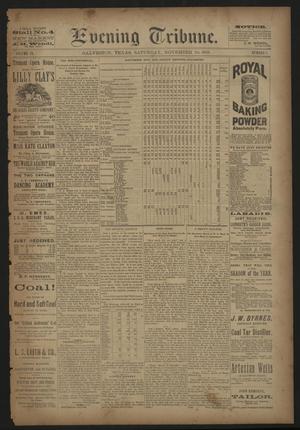 Primary view of object titled 'Evening Tribune. (Galveston, Tex.), Vol. 9, No. 1, Ed. 1 Saturday, November 10, 1888'.