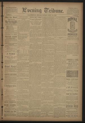 Evening Tribune. (Galveston, Tex.), Vol. 9, No. 164, Ed. 1 Friday, May 24, 1889