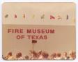 Photograph: [Sign of the Fire Museum of Texas]