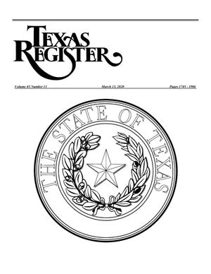 Primary view of object titled 'Texas Register, Volume 45, Number 11, Pages 1745-1906, March 13, 2020'.