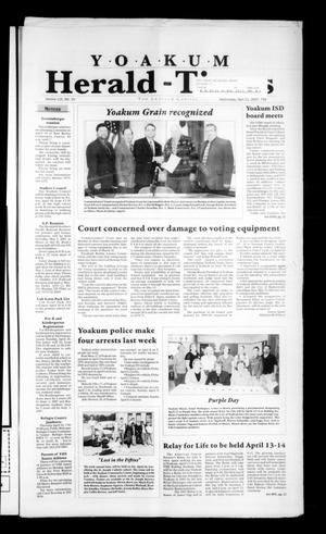 Primary view of object titled 'Yoakum Herald-Times (Yoakum, Tex.), Vol. 115, No. 15, Ed. 1 Wednesday, April 11, 2007'.