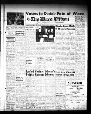 Primary view of object titled 'The Waco Citizen (Waco, Tex.), Vol. 22, No. 32, Ed. 1 Thursday, March 29, 1956'.
