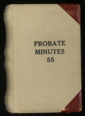 Primary view of object titled 'Travis County Probate Records: Probate Minutes 55'.
