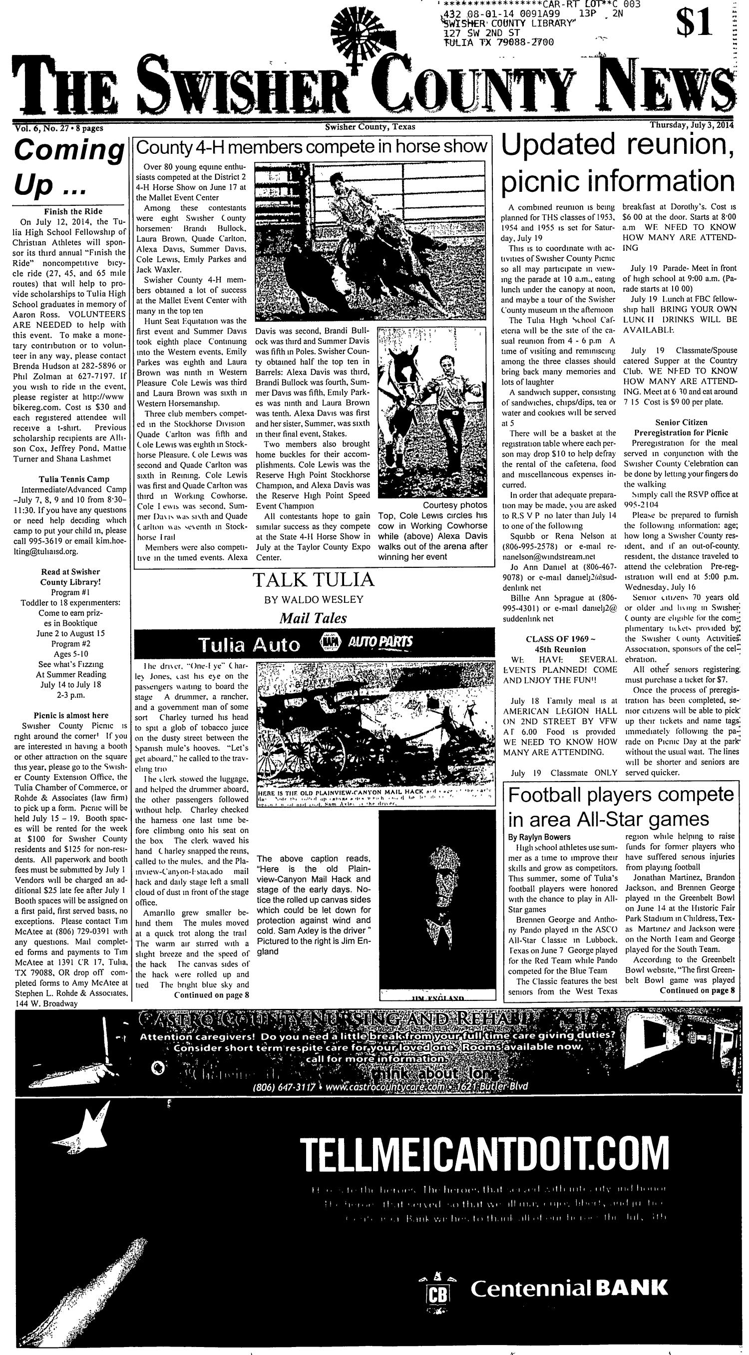 The Swisher County News (Tulia, Tex.), Vol. 6, No. 27, Ed. 1 Thursday, July 3, 2014
                                                
                                                    [Sequence #]: 1 of 8
                                                