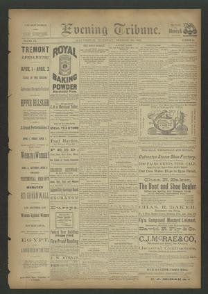 Evening Tribune. (Galveston, Tex.), Vol. 7, No. 173, Ed. 1 Tuesday, March 29, 1887