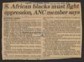 Clipping: [Clipping: S. African blacks must fight oppression, ANC member says]