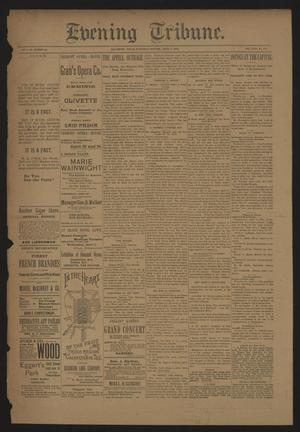 Evening Tribune. (Galveston, Tex.), Vol. 13, No. 118, Ed. 1 Saturday, April 8, 1893