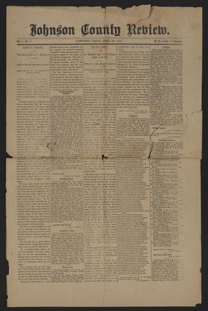 Primary view of object titled 'Johnson County Review. (Cleburne, Tex.), Vol. 1, No. 1, Ed. 1 Friday, April 3, 1891'.