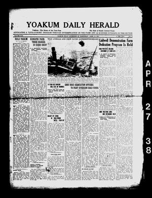 Primary view of object titled 'Yoakum Daily Herald (Yoakum, Tex.), Vol. 42, No. 23, Ed. 1 Wednesday, April 27, 1938'.