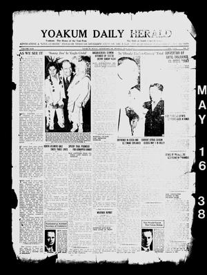 Yoakum Daily Herald (Yoakum, Tex.), Vol. 42, No. 38, Ed. 1 Monday, May 16, 1938