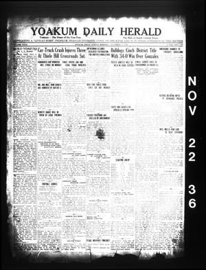 Primary view of object titled 'Yoakum Daily Herald (Yoakum, Tex.), Vol. 40, No. 197, Ed. 1 Sunday, November 22, 1936'.