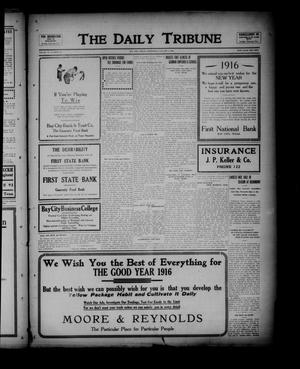 Primary view of object titled 'The Daily Tribune (Bay City, Tex.), Vol. 11, No. 49, Ed. 1 Wednesday, January 5, 1916'.