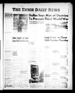 The Ennis Daily News (Ennis, Tex.), Vol. 66, No. [5], Ed. 1 Monday, January 7, 1957