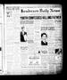 Thumbnail image of item number 1 in: 'Henderson Daily News (Henderson, Tex.), Vol. 4, No. 238, Ed. 1 Friday, December 21, 1934'.