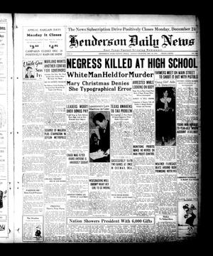 Henderson Daily News (Henderson, Tex.), Vol. 4, No. 239, Ed. 1 Sunday, December 23, 1934