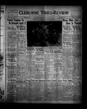 Primary view of object titled 'Cleburne Times-Review (Cleburne, Tex.), Vol. 32, No. 147, Ed. 1 Sunday, March 28, 1937'.