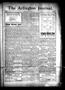 Thumbnail image of item number 1 in: 'The Arlington Journal. (Arlington, Tex.), Vol. 13, No. 24, Ed. 1 Friday, July 9, 1909'.