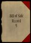 Book: Travis County Clerk Records: Bill of Sale Record 5