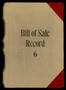 Thumbnail image of item number 1 in: 'Travis County Clerk Records: Bill of Sale Record 6'.