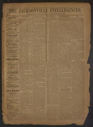 The Jacksonville Intelligencer. (Jacksonville, Tex.), Vol. 1, No. 9, Ed. 1 Thursday, March 13, 1884