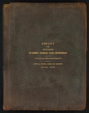 Primary view of object titled 'Report on Proposed McKinney - Bonham - Paris Interurban: Statistics and Photographs'.