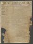 Thumbnail image of item number 1 in: 'The Matagorda Gazette. (Matagorda, Tex.), Vol. 1, No. 19, Ed. 1 Saturday, December 4, 1858'.