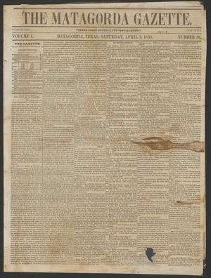 The Matagorda Gazette. (Matagorda, Tex.), Vol. 1, No. 36, Ed. 1 Saturday, April 9, 1859
