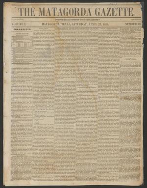 The Matagorda Gazette. (Matagorda, Tex.), Vol. 1, No. 38, Ed. 1 Saturday, April 23, 1859