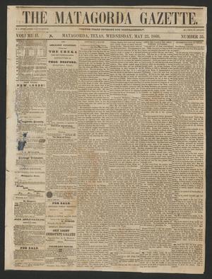 The Matagorda Gazette. (Matagorda, Tex.), Vol. 2, No. 35, Ed. 1 Wednesday, May 23, 1860