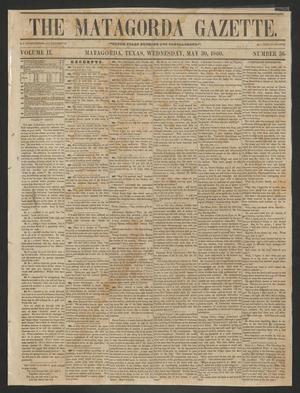 The Matagorda Gazette. (Matagorda, Tex.), Vol. 2, No. 36, Ed. 1 Wednesday, May 30, 1860