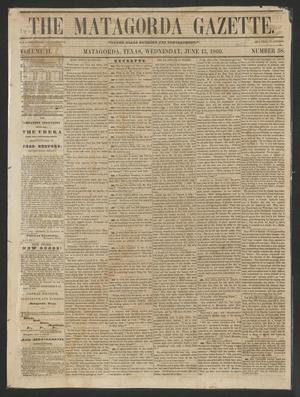 The Matagorda Gazette. (Matagorda, Tex.), Vol. 2, No. 38, Ed. 1 Wednesday, June 13, 1860