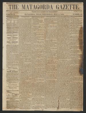 The Matagorda Gazette. (Matagorda, Tex.), Vol. 2, No. 41, Ed. 1 Wednesday, July 4, 1860