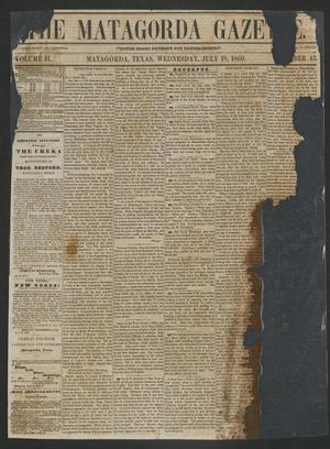 Primary view of object titled 'The Matagorda Gazette. (Matagorda, Tex.), Vol. 2, No. 43, Ed. 1 Wednesday, July 18, 1860'.