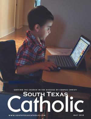 South Texas Catholic (Corpus Christi, Tex.), Vol. 55, No. 6, Ed. 1, May 2020