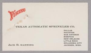 Primary view of object titled '[Business Card for Jack B. Manning of the Texas Automatic Sprinkler Co.]'.