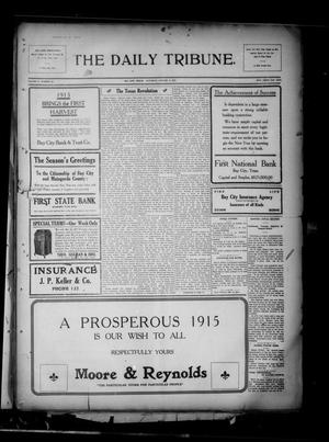 The Daily Tribune. (Bay City, Tex.), Vol. 10, No. 47, Ed. 1 Saturday, January 2, 1915