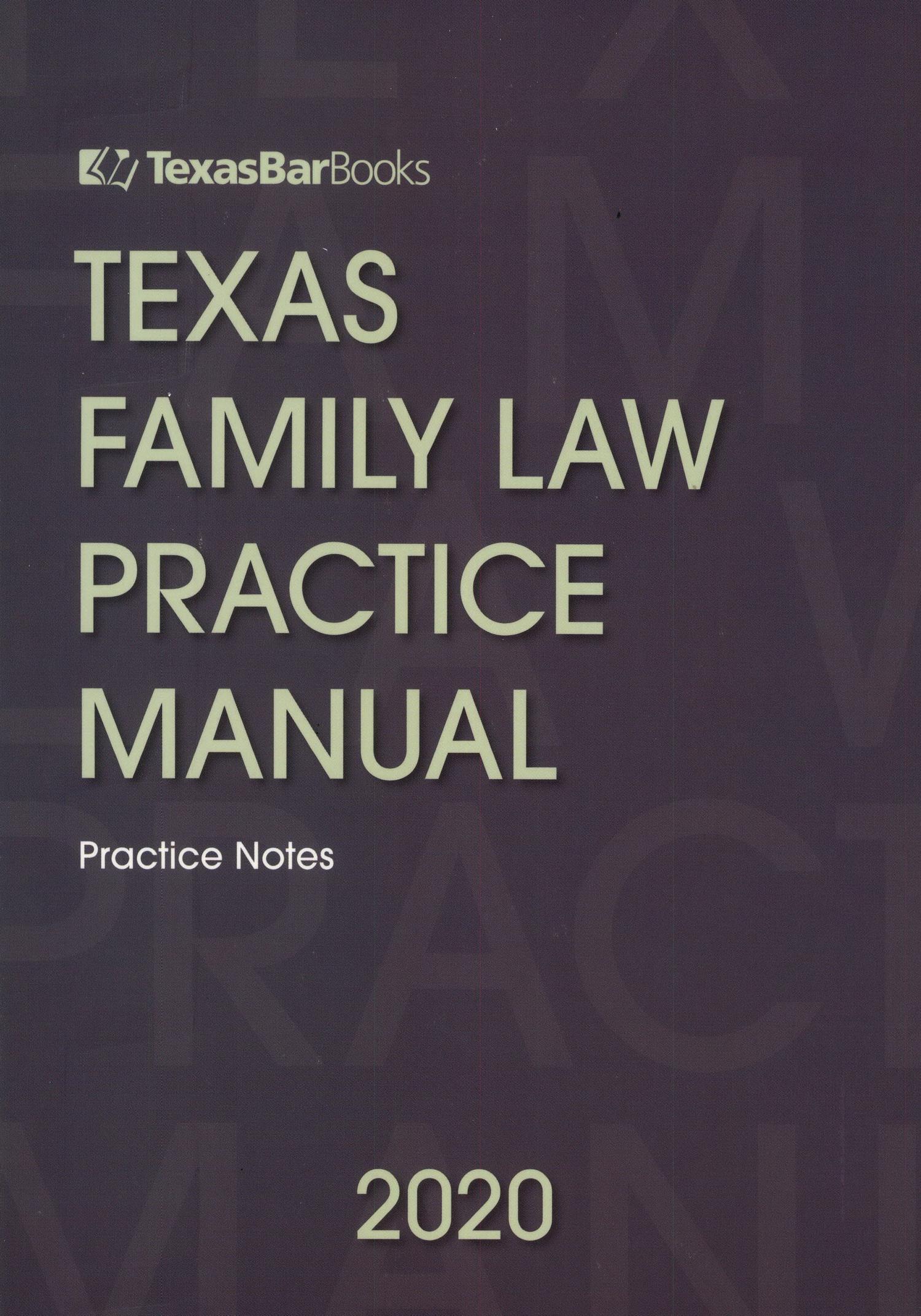 Texas Family Law Practice Manual 2020 Edition, Practice Notes The