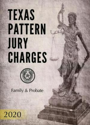Primary view of object titled 'Texas Pattern Jury Charges: Family & Probate'.