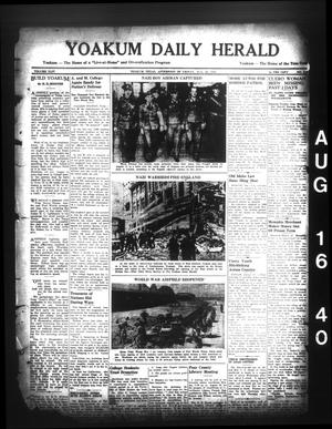Yoakum Daily Herald (Yoakum, Tex.), Vol. 44, No. 116, Ed. 1 Friday, August 16, 1940