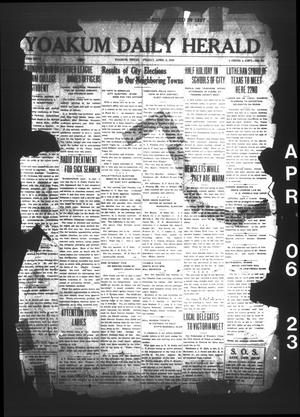 Primary view of object titled 'Yoakum Daily Herald (Yoakum, Tex.), Vol. 17, No. 97, Ed. 1 Friday, April 6, 1923'.