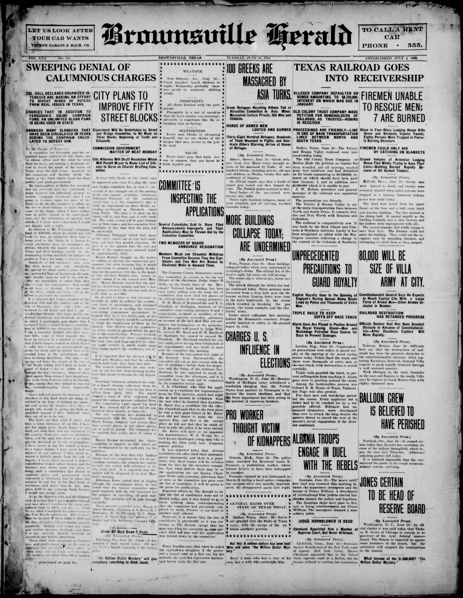 Brownsville Herald (Brownsville, Tex.), Vol. 21, No. 288, Ed. 1 Tuesday, June 16, 1914
                                                
                                                    [Sequence #]: 1 of 6
                                                