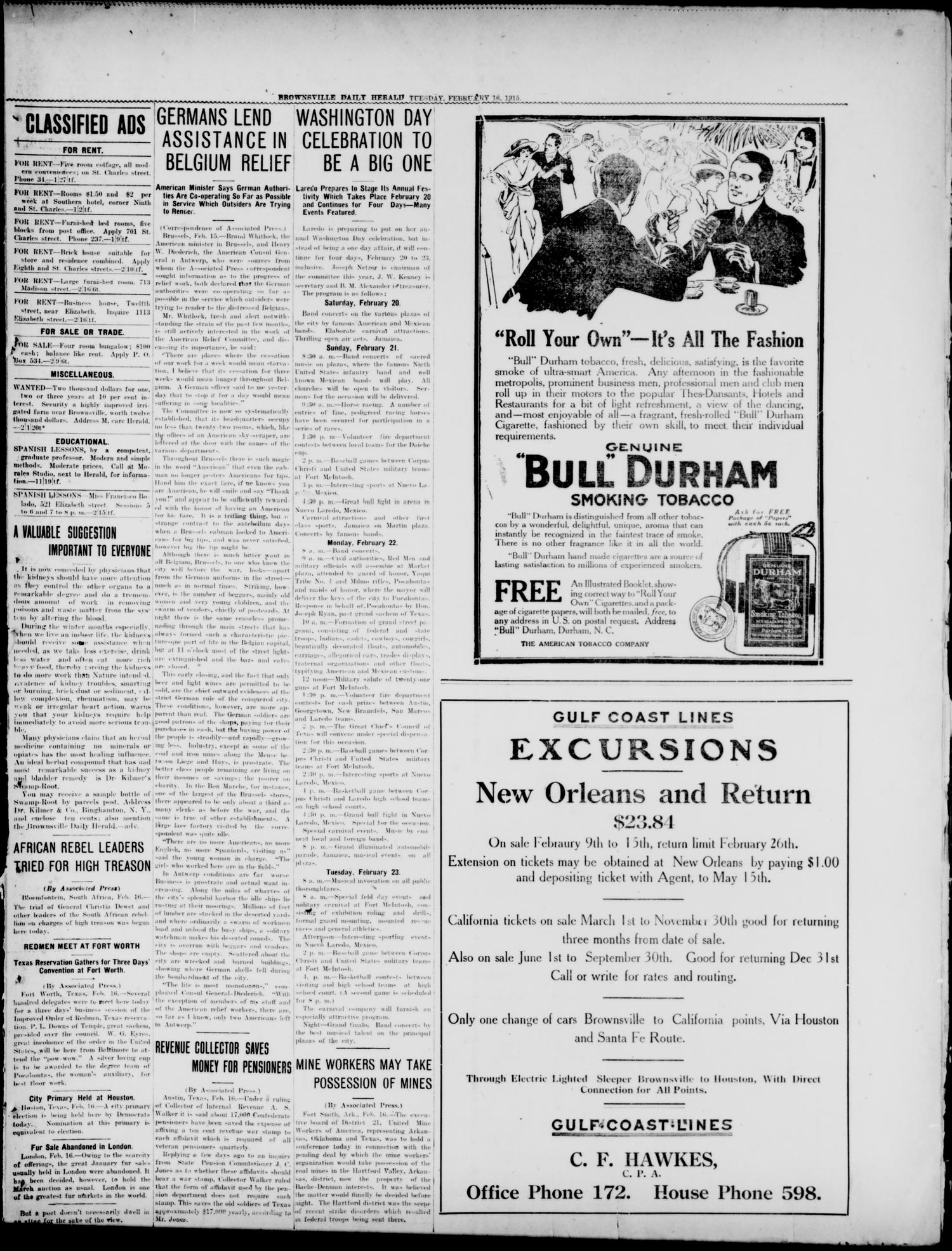 Brownsville Herald (Brownsville, Tex.), Vol. 22, No. 193, Ed. 1 Tuesday, February 16, 1915
                                                
                                                    [Sequence #]: 3 of 6
                                                