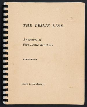 Primary view of object titled 'The Leslie Line: Ancestors of Five Leslie Brothers'.