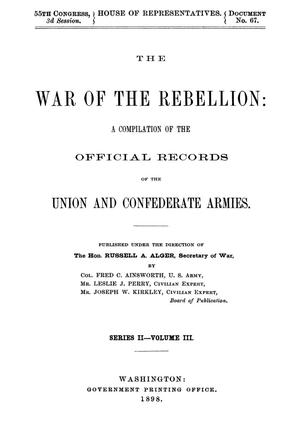 Primary view of object titled 'The War of the Rebellion: A Compilation of the Official Records of the Union And Confederate Armies. Series 2, Volume 3.'.