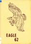 Thumbnail image of item number 1 in: 'The Eagle, Yearbook of Stephen F. Austin High School, 1962'.