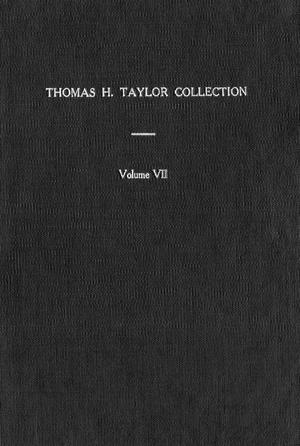 Primary view of object titled 'Thomas H. Taylor Collection: Volume 7'.