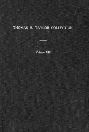 Primary view of object titled 'Thomas H. Taylor Collection: Volume 13'.