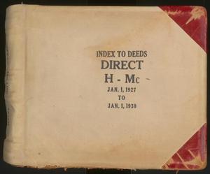 Primary view of object titled 'Travis County Deed Records: Direct Index to Deeds 1927-1930 H-Mc'.