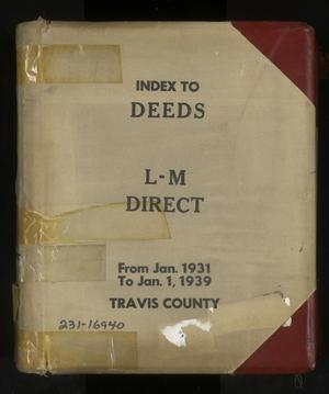 Travis County Deed Records: Direct Index to Deeds 1931-1939 L-M